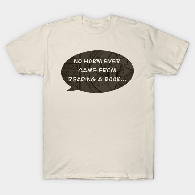 No harm ever came from reading a book... T-Shirt by Luguardio